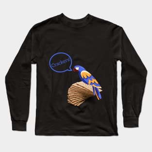 Why are you so crackers! Long Sleeve T-Shirt